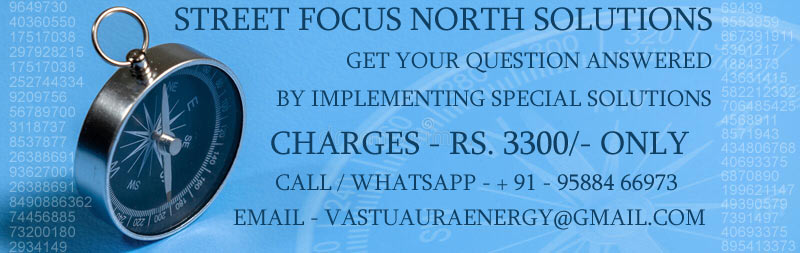 Vastu solution for Street Focus north